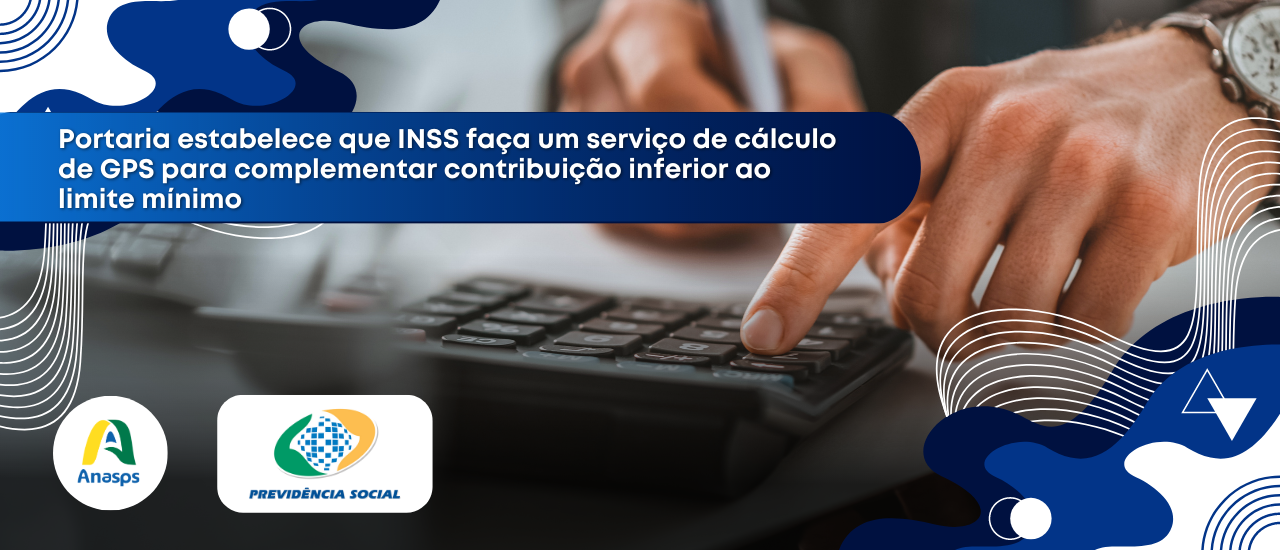Portaria estabelece que INSS faça um serviço de cálculo de GPS para complementar contribuição